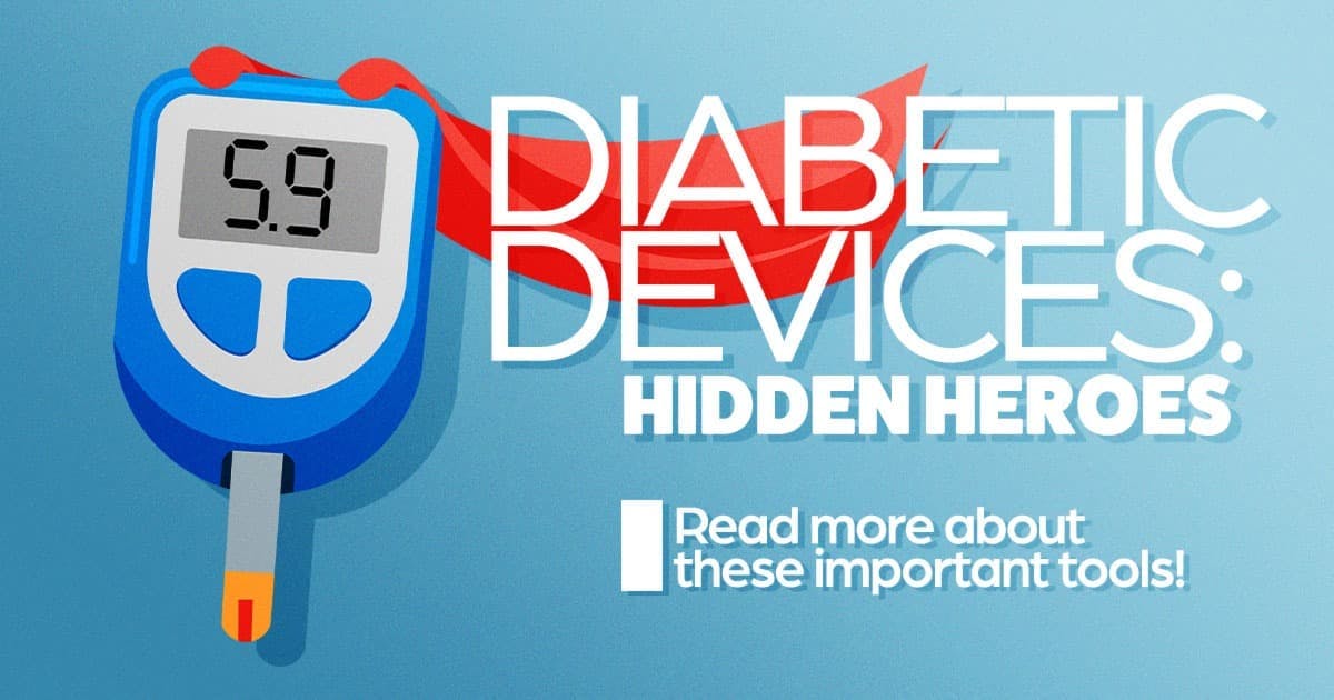 Diabetic Devices: Hidden Heroes